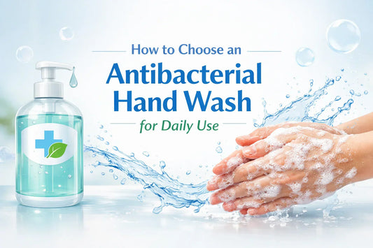 How to Choose an Antibacterial Handwash for Daily Use